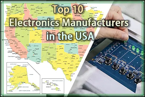 Top 10 Electronics Manufacturers in the USA